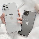 Simple Letters Happy Day Lucky Transparent Soft Phone Case Back Cover - iPhone 11/11 Pro/11 Pro Max/XS Max/XR/XS/X/8 Plus/8/7 Plus/7 - halloladies
